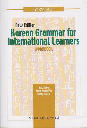 Korean Grammar for International Learners Workbook by Ho-Bin Ihm, Suk In Chang, Kyung-Po Hong, Ross King