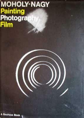 Painting, Photography, Film by László Moholy-Nagy