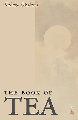 The Book of Tea, Large-Print Edition by Kakuzo Okakura