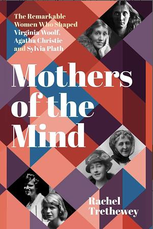Mothers Of The Mind by Rachel Trethewey