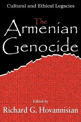 The Armenian Genocide: Wartime Radicalization or Premeditated Continuum by Richard G. Hovannisian