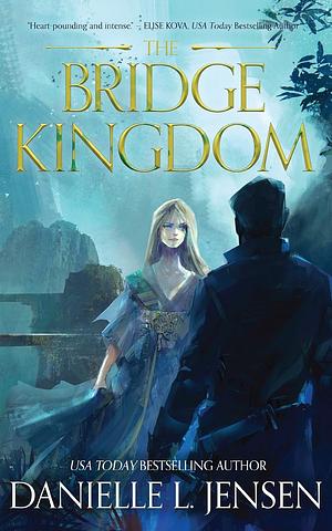 The Bridge Kingdom by Danielle L. Jensen