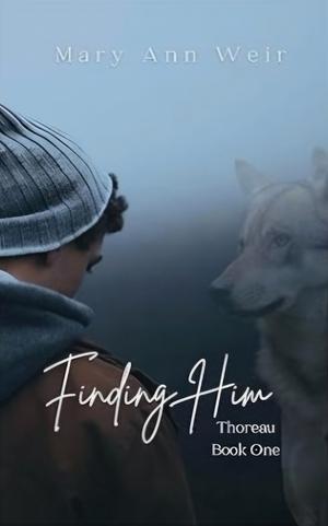 Finding Him: Thoreau Book One by Mary Ann Weir