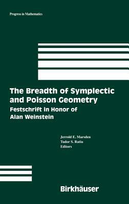 The Breadth of Symplectic and Poisson Geometry: Festschrift in Honor of Alan Weinstein by 