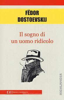 Il sogno di un uomo ridicolo by Fyodor Dostoevsky