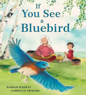 If You See a Bluebird by Bahram Rahman