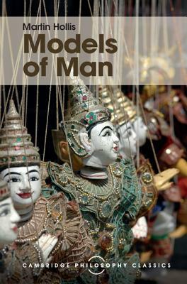 Models of Man: Philosophical Thoughts on Social Action by Martin Hollis