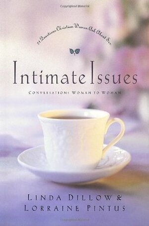 Intimate Issues: 21 Questions Christian Women Ask About Sex by Lorraine Pintus, Linda Dillow