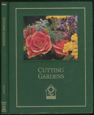 Cutting Gardens by Barbara Pleasant