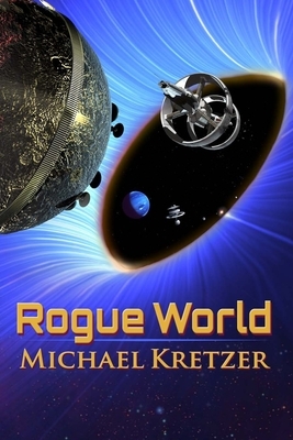 Rogue World: The Perilous Journey by Michael I. Kretzer