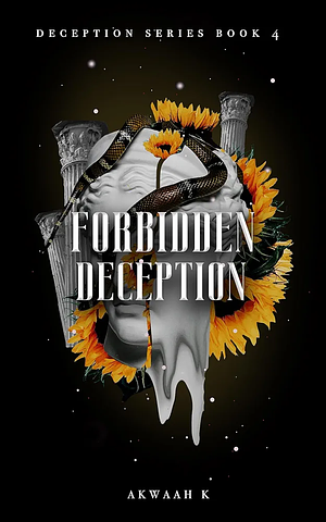 Forbidden Deception by Akwaah K