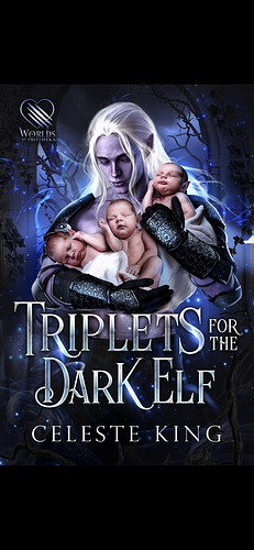 Triplets for the Dark Elf by Celeste King