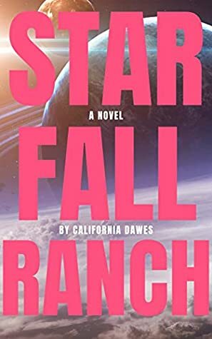 Starfall Ranch by California Dawes
