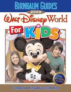 Birnbaum's Walt Disney World For Kids 2009 by Birnbaum Guides, Birnbaum Guides