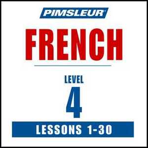 Pimsleur French Level 4: Learn to Speak and Understand French with Pimsleur Language Programs by Pimsleur Language Programs