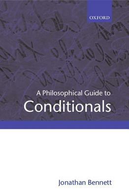 A Philosophical Guide to Conditionals by Jonathan Bennett