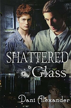 Shattered Glass by Dani Alexander