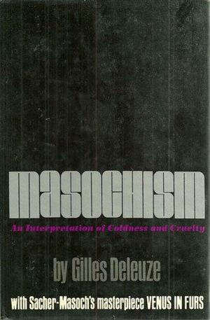 Masochism; An Interpretation Of Coldness And Cruelty. Together With The Entire Text Of Venus In Furs by John McHale