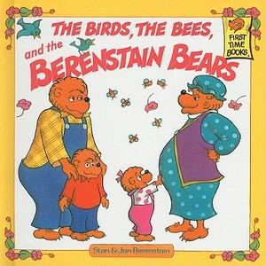The Birds, the Bees, and the Berenstain Bears by Jan Berenstain, Stan Berenstain