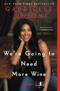 We're Going to Need More Wine by Gabrielle Union
