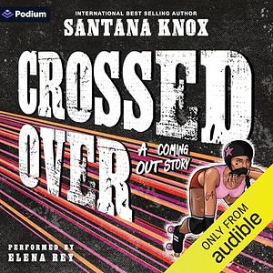 Crossed Over by Santana Knox