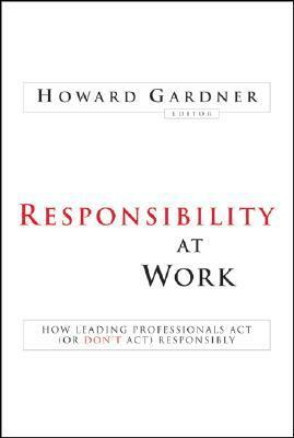 Responsibility at Work C by Howard Gardner