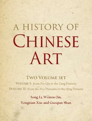 A History of Chinese Art 2 Volume Hardback Set by Song Li, Yongnian Xue, Weinuo Jin