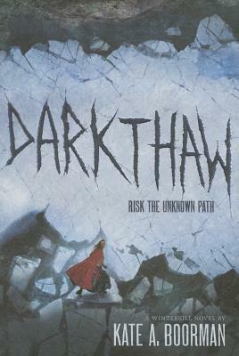 Darkthaw: A Winterkill Novel by Kate A. Boorman