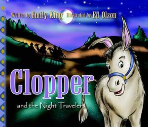 Clopper and the Night Travelers by Emily King