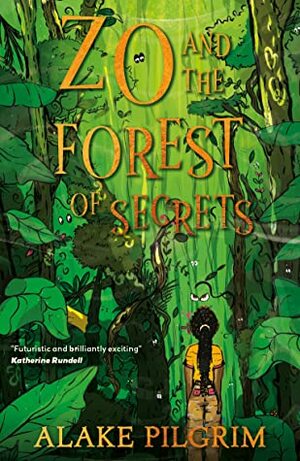 Zo And The Forest Of Secrets by Alake Pilgrim