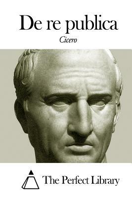 de Re Publica by Marcus Tullius Cicero