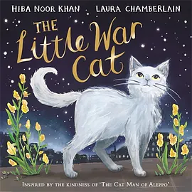The Little War Cat by Hiba Noor Khan