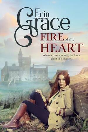 Fire of My Heart by Erin Grace
