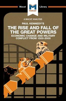 The Rise and Fall of the Great Powers: Economic Change and Military Conflict from 1500-2000 by Riley Quinn