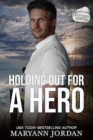 Holding Out For A Hero by Maryann Jordan