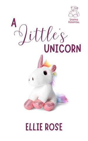 A Little's Unicorn by Ellie Rose, Ellie Rose