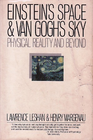 Einstein's Space and Van Gogh's Sky: Physical Reality and Beyond by Lawrence LeShan, Henry Margenau