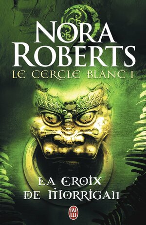 La Croix de Morrigan by Nora Roberts, Lionel Evrard
