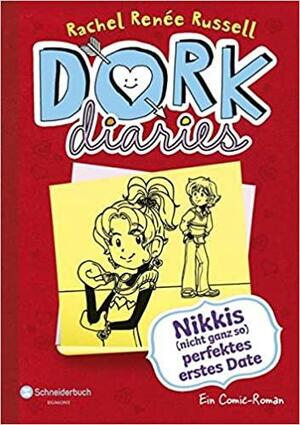 DORK Diaries, Band 06: Nikkis (nicht ganz so) perfektes erstes Date by Rachel Renée Russell