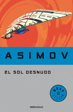 El sol desnudo by Tony Lopez, Isaac Asimov
