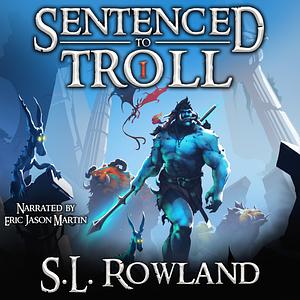 Sentenced to Troll by S.L. Rowland