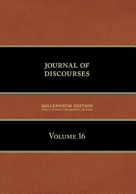 Journal of Discourses, Volume 16 by Brigham Young