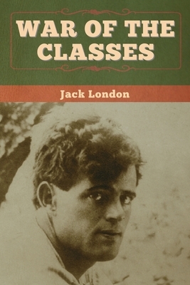 War of the Classes by Jack London