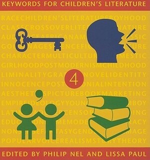 Keywords for Childrenas Literature by Philip Nel, Lissa Paul