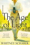 The Age of Light: The dazzling story of Lee Miller in Paris by Whitney Scharer