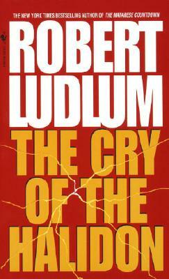 The Cry of the Halidon by Robert Ludlum