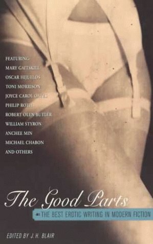 The Good Parts: The Best Erotic Writing in Modern Fiction by J.H. Blair