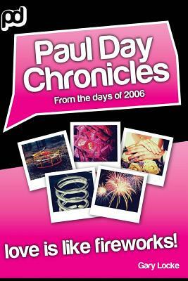 Love Is Like Fireworks!: Paul Day Chronicles (The Laugh out Loud Comedy Series) by Gary Locke