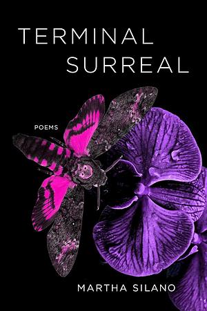Terminal Surreal: Poems by Martha Silano