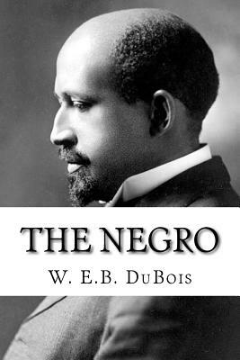 The Negro by W.E.B. Du Bois